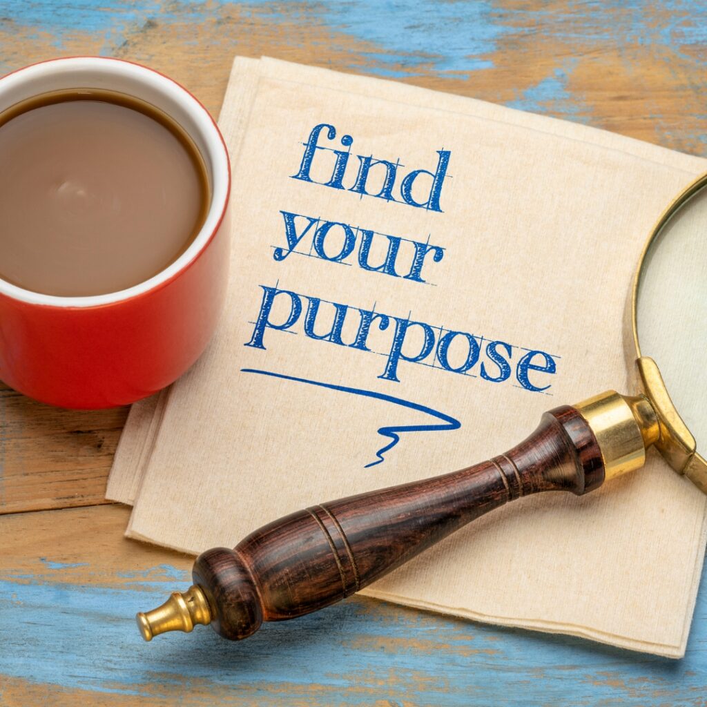 Find meaning & purpose