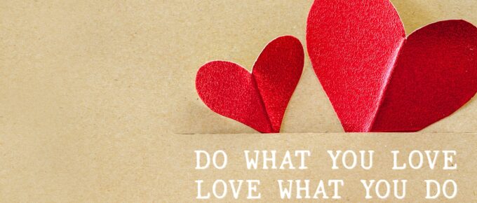 5 reasons to love what you do